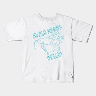 Neigh means neigh! Kids T-Shirt